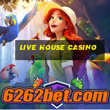 live house casino