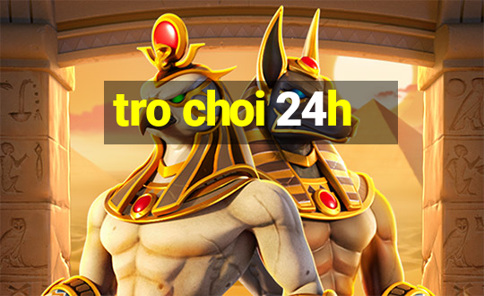 tro choi 24h