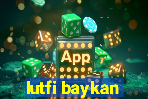 lutfi baykan