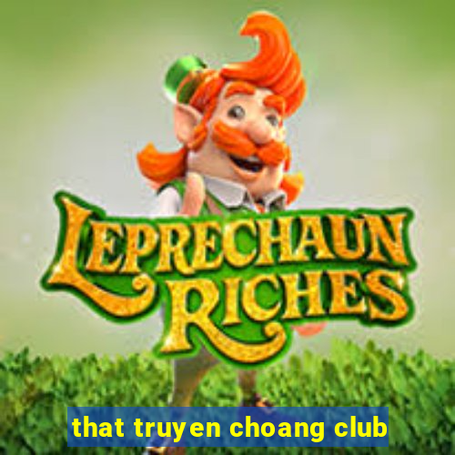 that truyen choang club