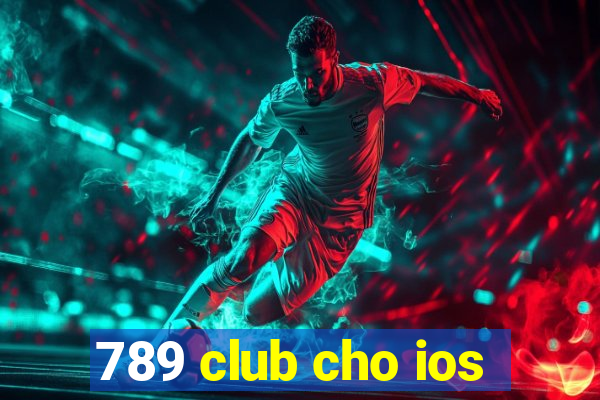 789 club cho ios