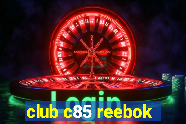 club c85 reebok