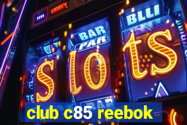 club c85 reebok