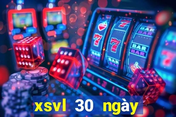 xsvl 30 ngày gần nhất