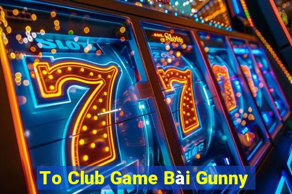 To Club Game Bài Gunny