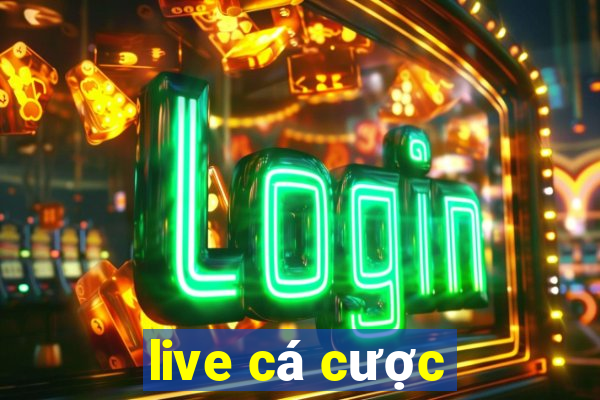 live cá cược