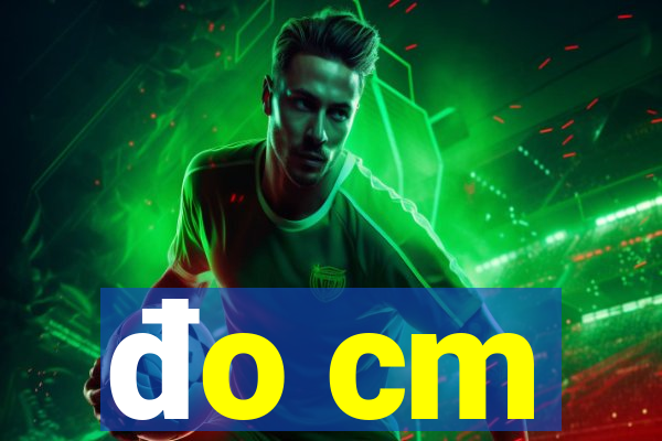 đo cm