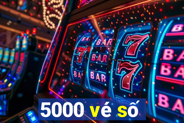 5000 vé số