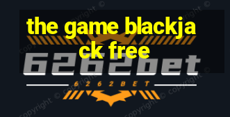 the game blackjack free