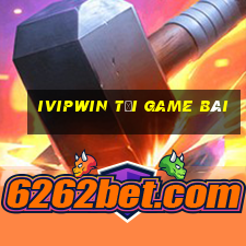 Ivipwin Tải Game Bài