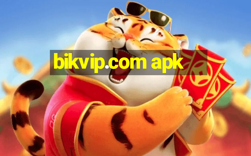 bikvip.com apk