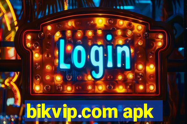 bikvip.com apk