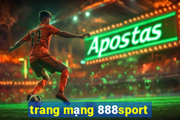 trang mạng 888sport