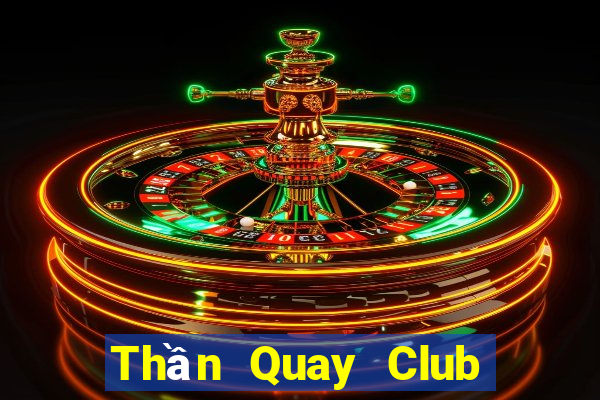 Thần Quay Club Game Bài Manclub