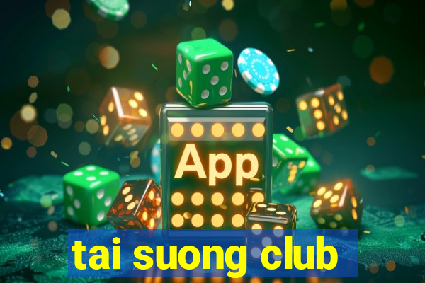 tai suong club