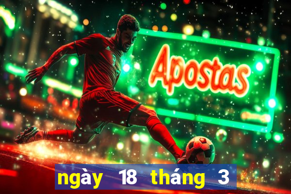 ngày 18 tháng 3 xổ số đồng tháp