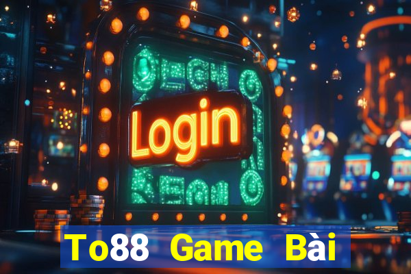 To88 Game Bài Mậu Binh