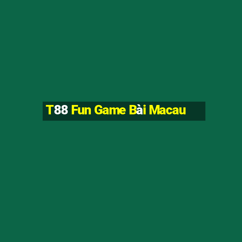 T88 Fun Game Bài Macau