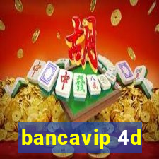 bancavip 4d