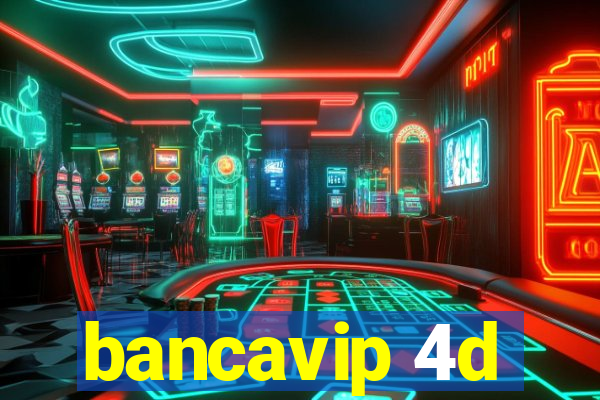 bancavip 4d