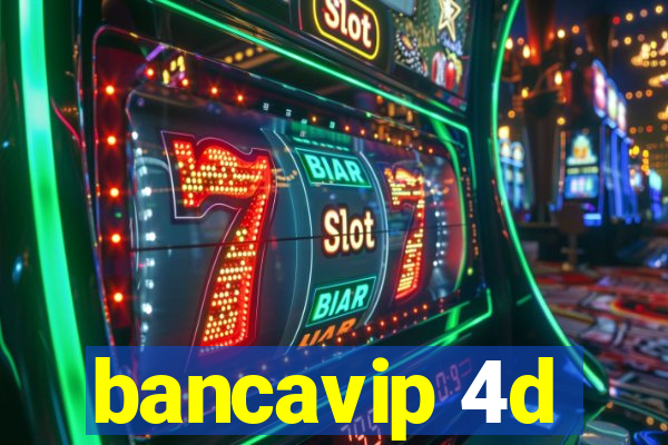 bancavip 4d