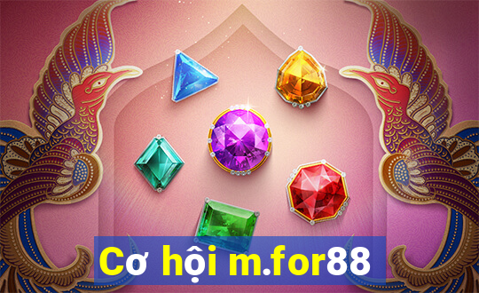 Cơ hội m.for88