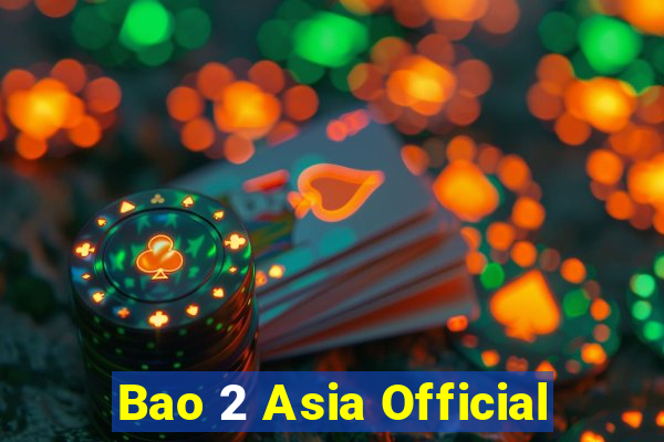 Bao 2 Asia Official