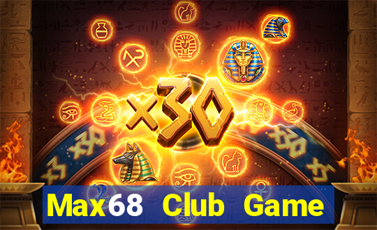 Max68 Club Game Bài E168