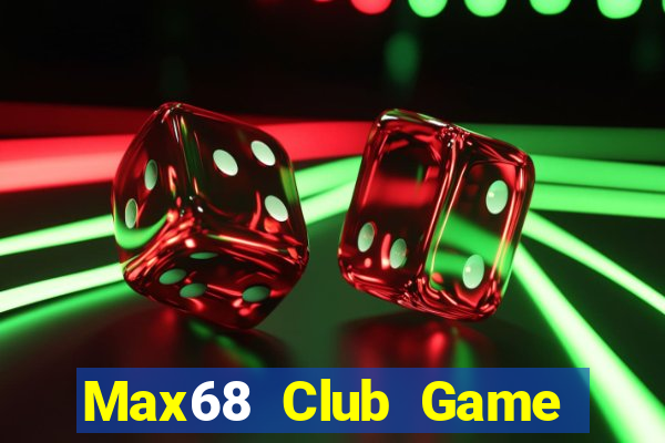 Max68 Club Game Bài E168