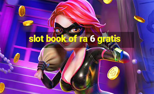 slot book of ra 6 gratis