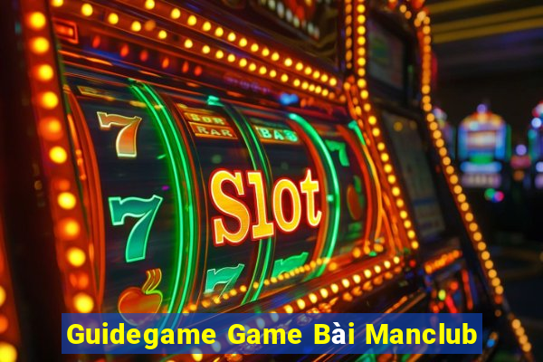 Guidegame Game Bài Manclub