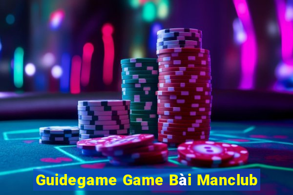 Guidegame Game Bài Manclub