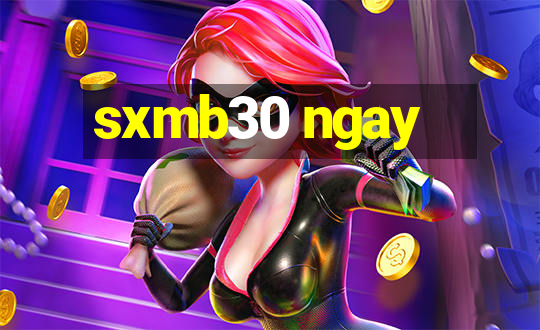 sxmb30 ngay