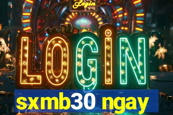 sxmb30 ngay