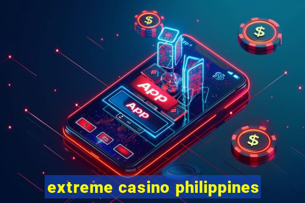 extreme casino philippines