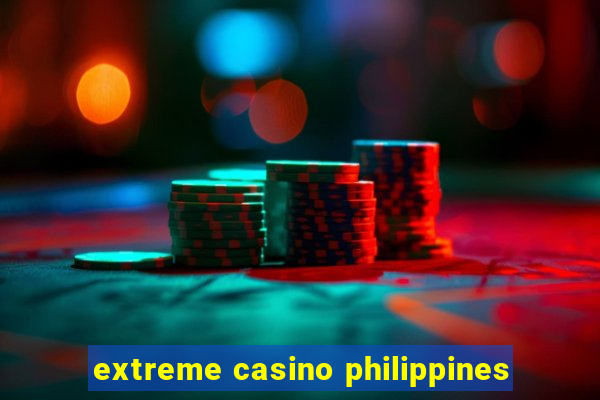 extreme casino philippines