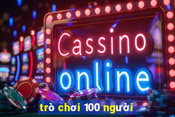 trò chơi 100 người