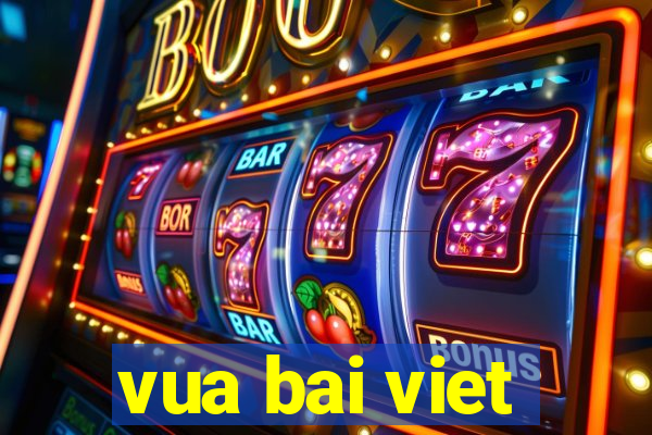 vua bai viet