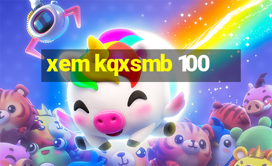 xem kqxsmb 100