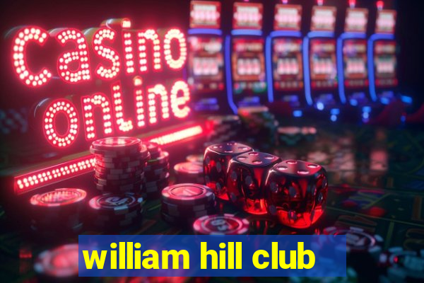 william hill club