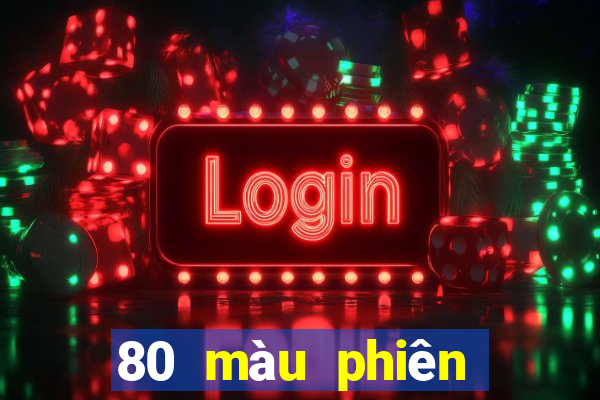 80 màu phiên bản sửa đổi mới