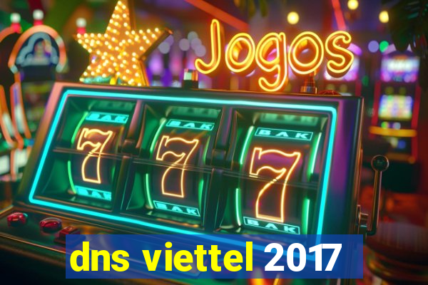 dns viettel 2017