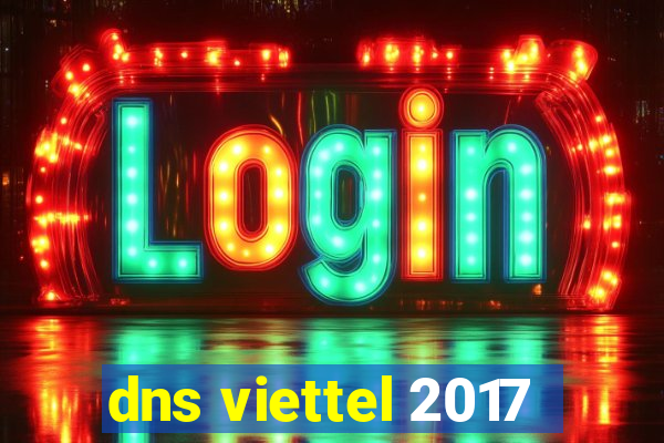 dns viettel 2017