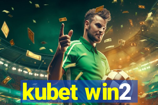 kubet win2