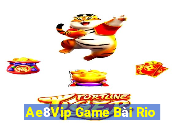 Ae8Vip Game Bài Rio