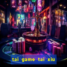 tai game tai xiu mien phi