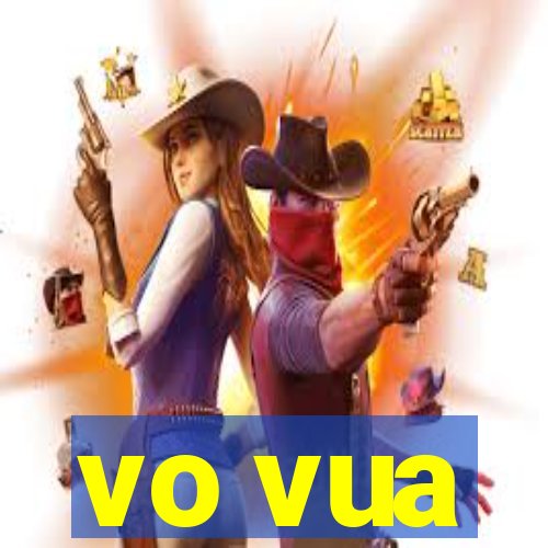 vo vua