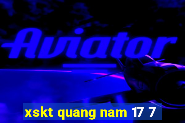 xskt quang nam 17 7