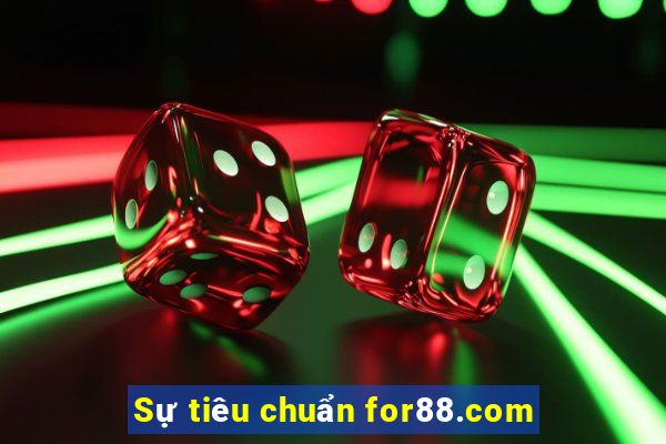 Sự tiêu chuẩn for88.com