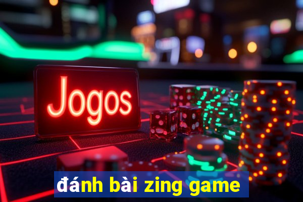 đánh bài zing game